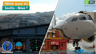 ✅ FENIX V2 - A320 ✈ | Sevilla - Ibiza ? | 🆕 MSFS 2020 | IVAO Event📡 | RTX 3060Ti + i7 13700KF