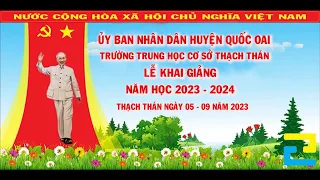 LỄ KHAI GIẢNG NĂM HỌC MỚI 2023 - 2024 TRƯỜNG THCS THẠCH THÁN