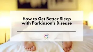 Sarah King, PT: How to Get Better Sleep with Parkinson's Disease