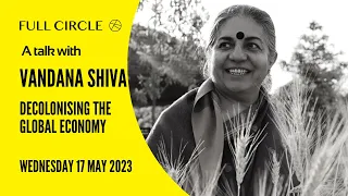 Vandana Shiva: Decolonising the Global Economy