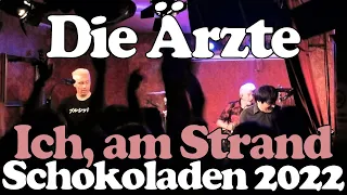 Die Ärzte - ICH, AM STRAND - Schokoladen: LIVE-PREMIERE 2022 (Audio)