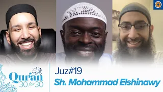 Juz' 19 with Sh. Muhammad Elshinawy, Dr. Omar Suleiman, & Sh. Abdullah Oduro | Qur'an 30 for 30 S3