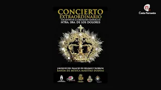 Concierto Extraordinario Coronación de Los Dolores - Banda de Música Maestro Dueñas