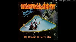 Parliament - Mothership Connection (Ronnie B Mix)