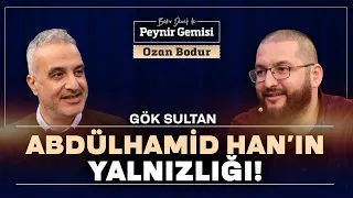 Gök Sultan Abdülhamid Han | Bekir Develi ile Peynir Gemisi | Ozan Bodur | Bölüm 2