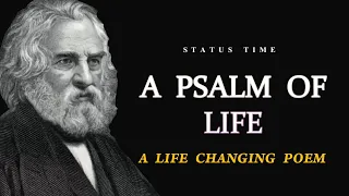 A Psalm Of Life By Henry Wadsworth Longfellow Poetry Reading ( Life Changing Poem )