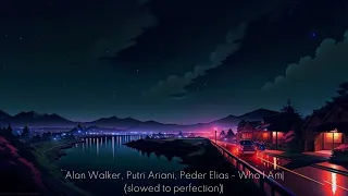 Alan Walker, Putri Ariani, Peder Elias - Who I Am (slowed to perfection)
