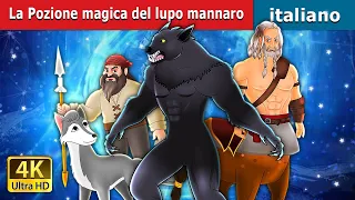 La Pozione magica del lupo mannaro | Werewolf's Magic Potion in Italian | Fiabe Italiane