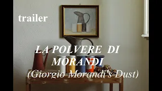 Trailer 1 | Giorgio Morandi's Dust (Giorgio Morandi documentary)