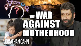 The War Against and for Motherhood  | Jonathan Cahn Sermon