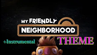 My Friendly Neighborhood Theme ＆ Credit (+ Instrumental)