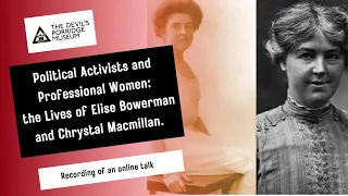 Political Activists and Professional Women: the Lives of Elise Bowerman and Chrystal Macmillan.
