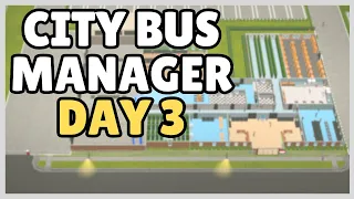 BUS DRIVER PLAYS CITY BUS MANAGER - INCREASING OUR NETWORK WITH MORE ROUTES! | DAY 3