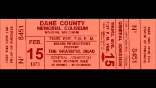 The Grateful Dead - 1973-02-15 - Dane County Coliseum