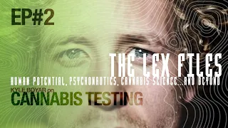 Kyle Boyar on Cannabis Testing | The Lex Files
