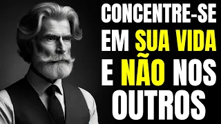 Concentre-se na sua vida, não nos outros | Lições poderosas de sabedoria estóica | Estoicismo