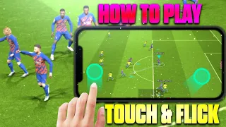 How to Play With TOUCH & FLICK (Advanced Control) in eFootball 2024 Mobile