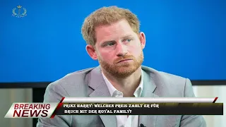 Prinz Harry: Welchen Preis zahlt er für  Bruch mit der Royal Family?