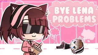 Bye lena problems ✿ Gacha Life ✿ Remake ✿ Meme