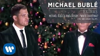 Michael Bublé & Bing Crosby - "White Christmas" (15 second clip) [Extra]