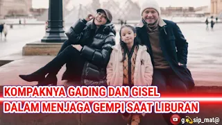 KEKOMPAKAN GADING DAN GISEL DALAM MENJAGA GEMPI SAAT LIBURAN