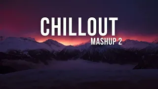 Chill Music Mashup 2 | Beautiful Chill Mix Music 2023 | Native Production