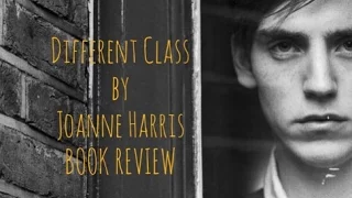 What a Book! Different Class by Joanne Harris