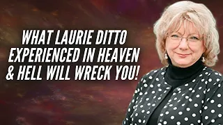 What Laurie Ditto Experienced in Heaven & Hell Will Wreck You! #NDE