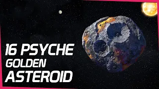 NASA says 16 Psyche Asteroid made of Gold Iron and has its own gravity