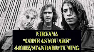 Nirvana - "Come as You Are" (440 Hz/Standard Tuning)