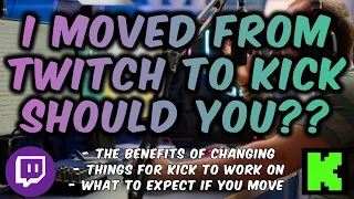 I MOVED FROM TWITCH TO KICK.. SHOULD YOU??