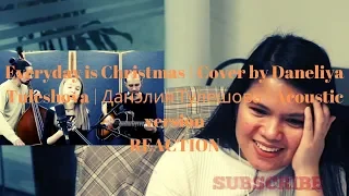 Everyday is Christmas | Cover by Daneliya Tuleshova | Данэлия Тулешова | Acoustic version REACTION