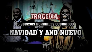 TRAGEDIA: 5 SUCESOS HORRIBLES OCURRIDOS EN NAVIDAD Y AÑO NUEVO | DavoValkrat