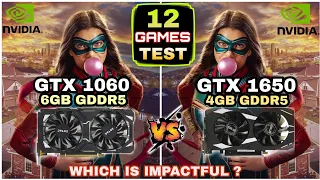 GTX 1060 (6GB) vs GTX 1650 (4GB) | 12 Games Test | Which Is Impactful ?