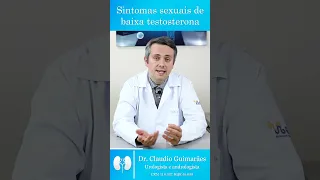 Sintomas Sexuais De Baixa Testosterona | Dr. Claudio Guimarães