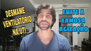 VAI EXTUBAR?? EVITE a AGITAÇÃO na UTI!   | VÍDEO 58/365