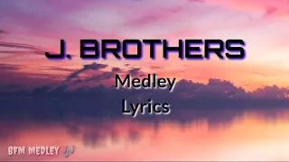 J. BROTHERS 🎵 Medley with Lyrics 🎶