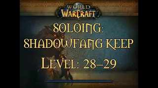 WoW Classic: soloing Shadowfang Keep at levels 28–29
