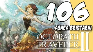 Lets Blindly Play Octopath Traveler II: Part 106 - Agnea - At the Gala