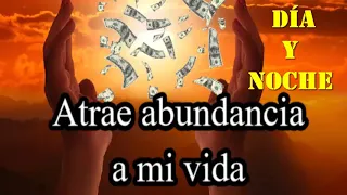 🎧 🙌 PRACTICA TODO EL TIEMPO. "HAZ QUE ATRAIGA ABUNDANCIA A MI VIDA" Dinero, amigos, amor, salud, paz