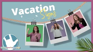 30+ Vacation Signs in ASL | Summer 2023