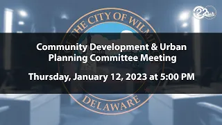 Community Development & Urban Planning Committee Meeting  | 1/12/2023