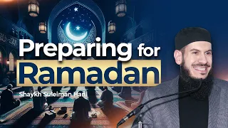 Preparing for Ramadan | Shaykh Suleiman Hani | Miftaah Circle