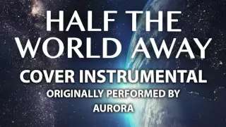 Half The World Away (Cover Instrumental) [In the Style of Aurora]