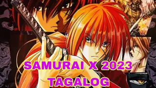 SAMURAI X 2023 TAGALOG RECAP. // FULL HD RECAP