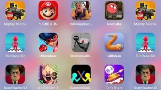 IceScream3,FunRace3D,HelloNeighbor:Hide&Seek,RedBall4,ScaryTeacher3D,Mighty Micros,StickmanJailbreak