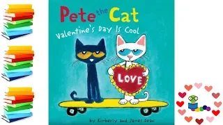 Pete the Cat: Valentine's Day is Cool - Kids Books Read Aloud