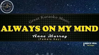 Always On My Mind (KARAOKE) Anne Murray (Female Key)