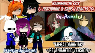 Rainimator Ocs (+Herobrine & Sans) reacts to "Megalomaniac" [ 6k+ Subs Special ]