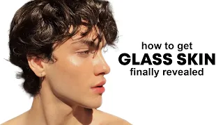 how to achieve glass skin as a man (no bs guide)